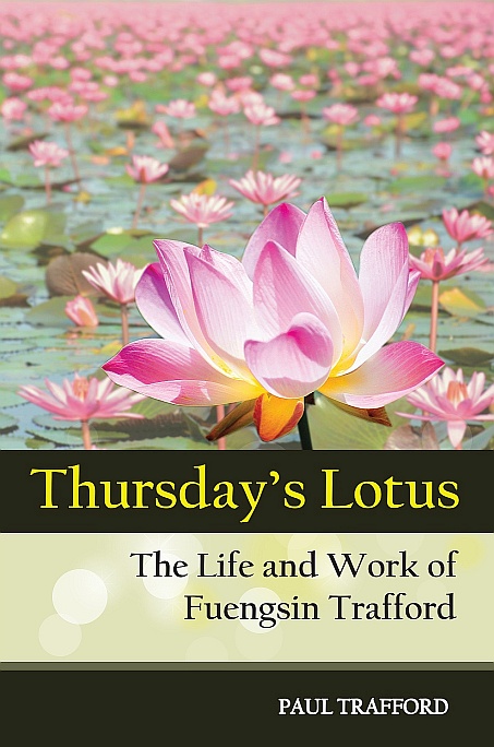cover for 'Thursday's Lotus: The Life and Work of Fuengsin Trafford'